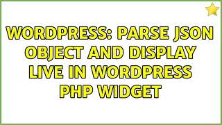 Wordpress parse json object and display live in wordpress php widget