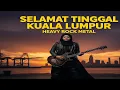 Lagu Selamat tinggal Kuala lumpur😭 rock version