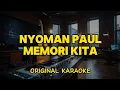 Download Lagu Nyoman Paul - Memori Kita (Karaoke Score)