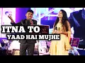 Lagu ITNA TO YAAD HAI MUJHE | SARVESH MISHRA | GUL SAXENA | SIDDHARTH ENTERTAINERS