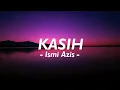 Download Lagu Ismi Azis__Kasih ( Lirik )