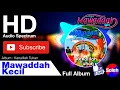 Download Lagu MAWADDAH | Full Album | Kenalilah Tuhan | HQ Audio | HD Audiospectrum