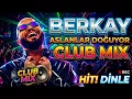 Berkay - Aslanlar Doğuyor Club Mix