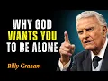 Download Lagu WHY GOD WANTS YOU TO BE ALONE SPEECH - Billy Graham