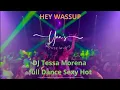 Download Lagu DJ Tessa Morena full Dance Sexy Hot || Hey WassUp