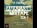 Download Lagu DJ 2EFFECTS - AMAPIANO MIXTAPE VOL 2