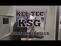 Kel-Tec KSG runs Mini Shells