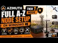 Full A-Z Azimuth Tier 1 Windows Node Setup Complete Beginner s Guide