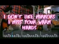 Download Lagu i miss your warm hands i don't like mirrors Сover / Guitar Tab / Lesson / Tutorial