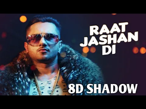 Download MP3 Raat Jashan Di|| 8D music || Use Headphones || Yo Yo Honey Singh  || 8D SHADOW