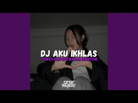 Download MP3 DJ YOWES RAPOPO RASAH DIGETUNI - DJ AKU IKHLAS MENGKANE
