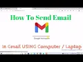 How To Send Email in Gmail on Computer or Laptop Send Email Using Gmail on Your Desktop Computer