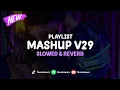 Download Lagu DJ Mashup V29 ( Slowed \u0026 Reverb ) 🎧