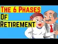 The 6 Phases Of Retirement