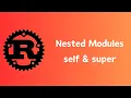 Rust Nested Modules with self super Keyword Tutorial 037
