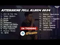 Download Lagu AFTERSHINE FULL ALBUM #aftershine