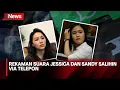 Terkuak! Rekaman Suara Telepon Jessica Wongso dan Kembaran Mirna Salihin usai Kematian Mirna