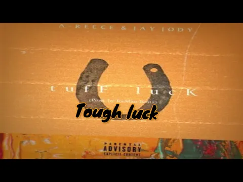 Download MP3 A-Reece \u0026 Jay Jody - tufF lucK (Lyrics)