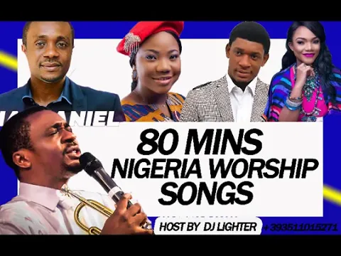 Download MP3 80 mins Nigeria worship songs