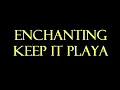 Enchanting - Keep It Playa Instrumental