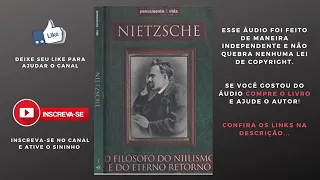 Nietzsche O Filósofo do Niilismo e Do Eterno Retorno ( Áudio Livro )