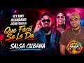 Rey Tony x Helabusador x Jacob Forever - Que Facil Se La Da | Salsa Cubana