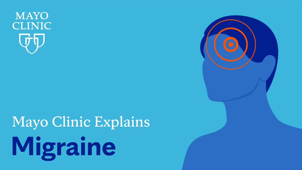 Mayo Clinic Explains Migraine