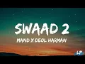 Download Lagu Swaad 2: Mand X Deol Harman X @WesternVibes ( Lyrics Video ) Latest Punjabi Song 2022 Lyrical punjab