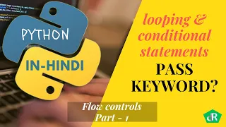 Python Flow Controls in Hindi Part-1