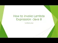 how to invoke Lambda expression - Java 8