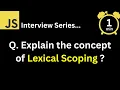 JavaScript Interview - Q Explain the concept of Lexical Scoping