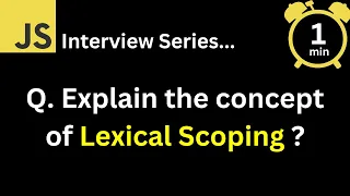 JavaScript Interview - Q Explain the concept of Lexical Scoping