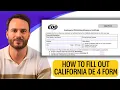 How To Fill Out California DE 4 Form 2026 STEP-BY-STEP GUIDE