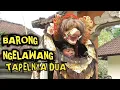 BARONG Bangkung jubeng, tukang bapang barong nya buang 😂
