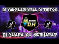 Download Lagu DJ SUARA KU BERHARAP VIRAL | DJ YANG LAGI VIRAL DI TIKTOK