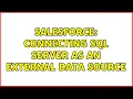 Salesforce Connecting SQL Server as an External Data Source 3 Solutions