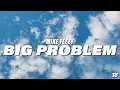 Download Lagu Mike Teezy - Big Problem (feat. Mission)