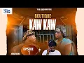 BOUTIQUE KAW KAW - EPISODE 1 