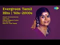 Download Lagu Evergreen Tamil Hits | '60s-2000s | T.M. Soundararajan Songs | Mogam Pirandhadhamma | Vetri V...