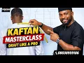 Secrets to Perfect Male Kaftan Drafting Mr Redefined Clothing Masterclass