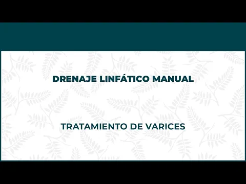 TRATAMIENTO DE VARICES - DRENAJE LINFATICO MANUAL