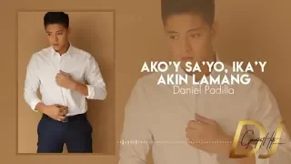 Ako'y Sayo Ika'y Akin Lamang - Daniel Padilla (Lyrics) | DJ Greatest Hits