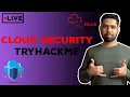 LIVE Intro To Cloud Security - TryHackMe
