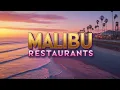 Best Restaurants in Malibu California Best Places to Eat in Malibu Dining Spots in Malibu USA
