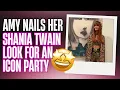 Amy goes full Shania Twain for a friend s icon party