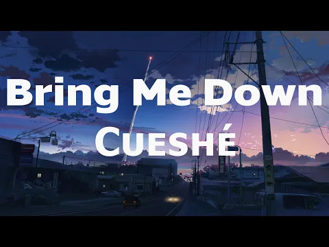 Download MP3 Bring Me Down - Cueshé (Bring Me Down Cueshe Lyrics)