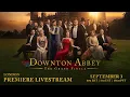 Download Lagu Downton Abbey: The Grand Finale World Premiere Livestream