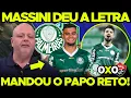 MASSINI MANDOU o PAPO RETO! Deixou os PALMEIRENSES em ALERTA! PALMEIRAS IRRECONHECÍVEL!