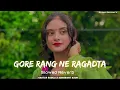 Download Lagu Gore Rang Ne Jagrata | Kartar Ramla X Sukhwant Kaur / Slowed Reverb Lofi Virsion