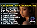 Lagu LAGU KERJA SLOW ROCK 2026 – FULL ALBUM MELLOW SEDIH